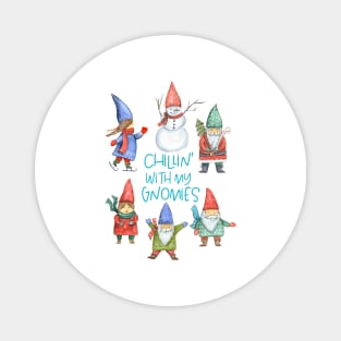 Chillin With My Gnomies Magnet